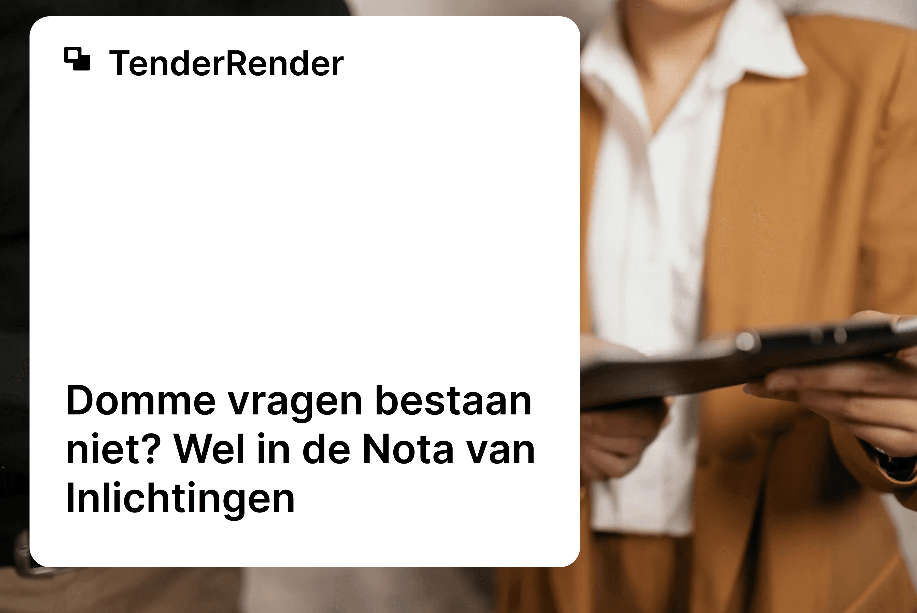 Domme vragen bestaan niet? Wel in de Nota van Inlichtingen