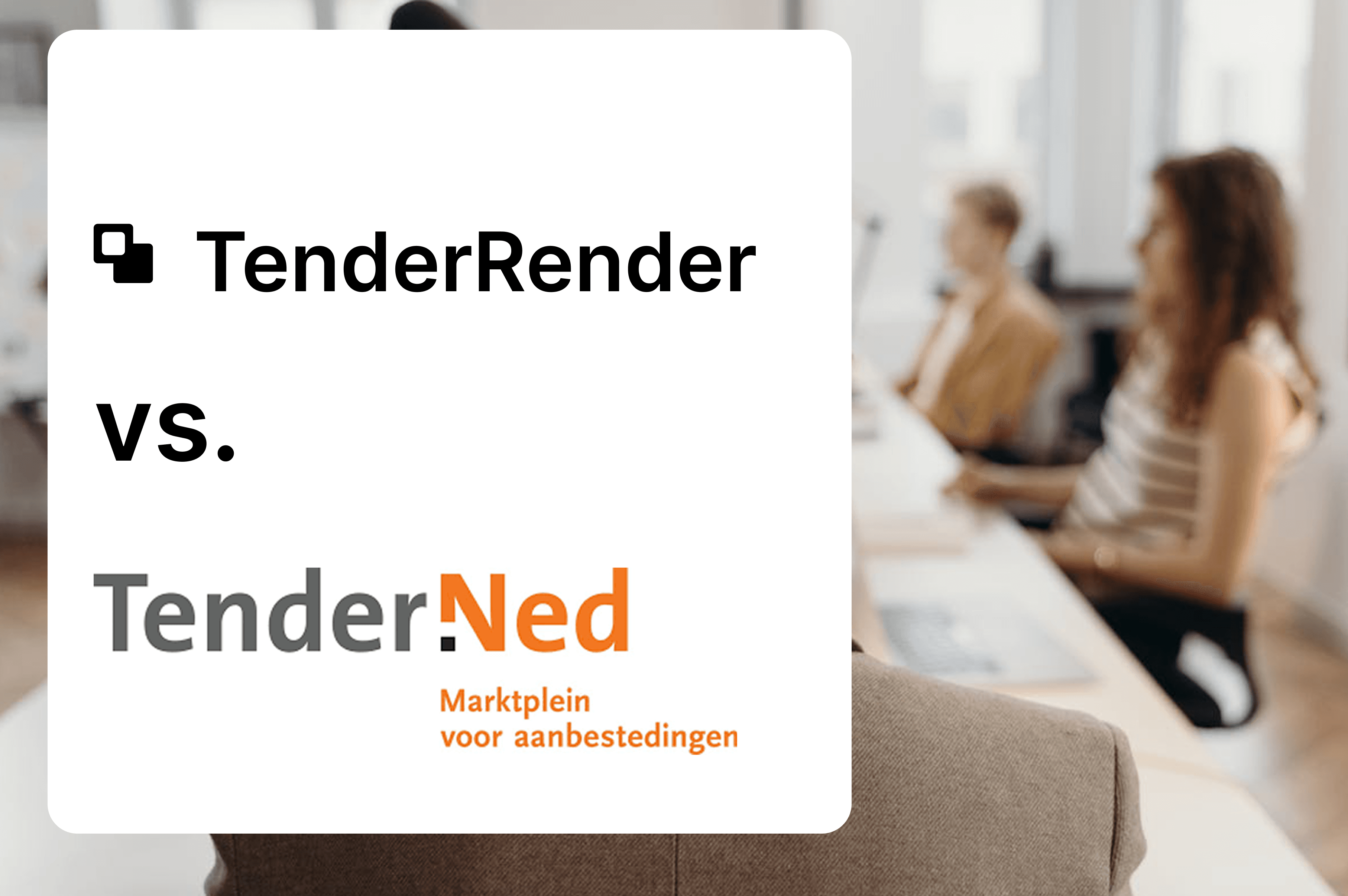 TenderNed vs. TenderRender: Complete vergelijking voor ondernemers 2025