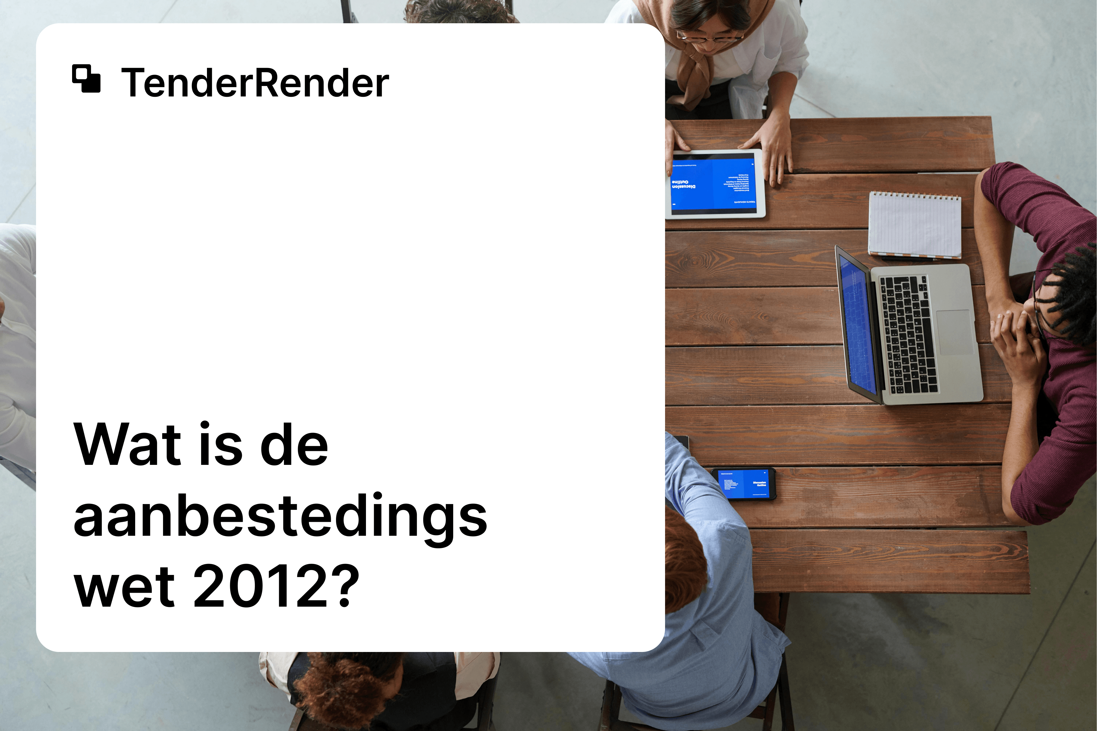 Wat is de Aanbestedingswet 2012? Praktische Gids (2025)