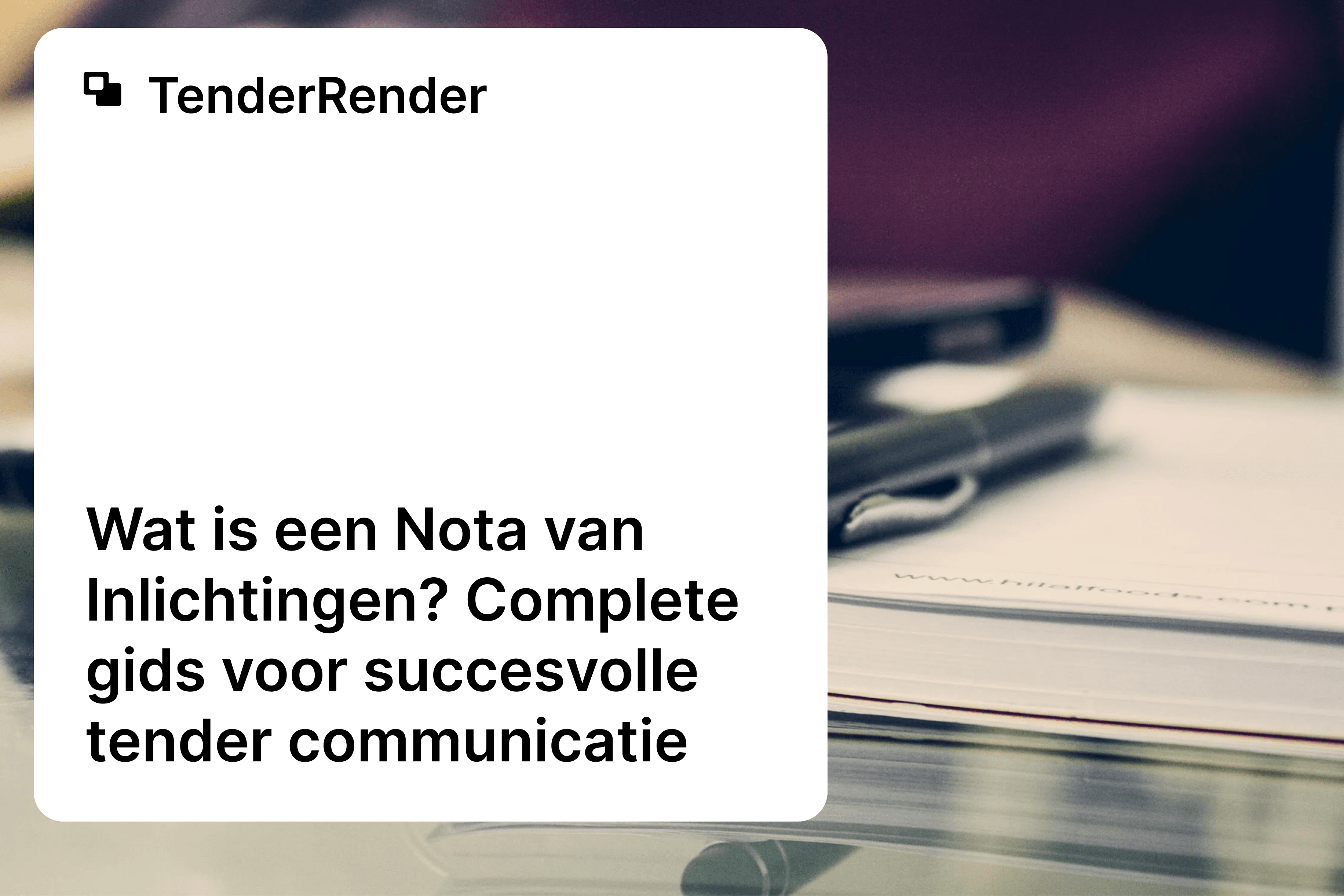 Wat is een Nota van Inlichtingen?